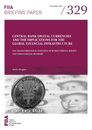 Central Bank Digital Currencies and the implications for the global financial infrastructure: The transformational potential of Russia’s digital rouble and China’s digital renminbi