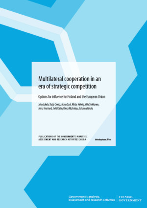 Multilateral cooperation in an era of strategic competition: Options for influence for Finland and the European Union